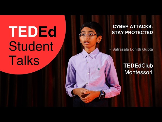 Cyber Attacks: Stay Protected | Student Talks by Satrasala Lohith Gupta | Montessori TED-Ed Club