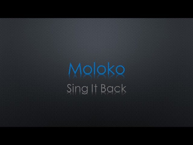 Moloko Sing It Back Lyrics
