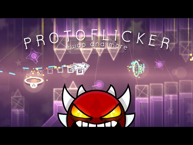 [Extreme Demon] Protoflicker by ewop and more 100% | Geometry Dash