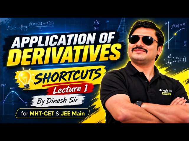 Application of Derivatives Shortcuts Lec 1 - MHT-CET 2027 🔥| Maths Tricks for 99+ %ile | Dinesh Sir