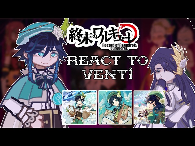 Record Of Ragnarok React To Venti // 🇷🇺/🇺🇸 // Gacha React