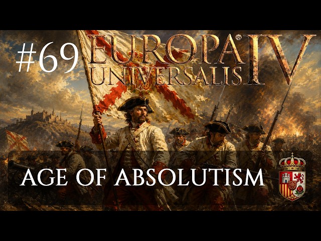 Spain #69: Age of Absolutism | Let's Play Europa Universalis IV