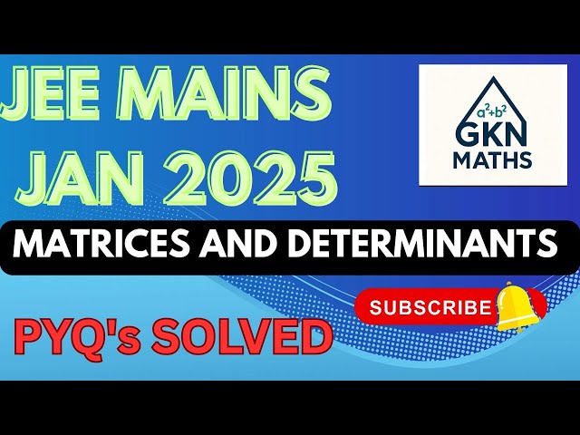 "Top PYQs of Matrices & Determinants | JEE Mains-Jan 2025 Exam Questions Solved!"/ English