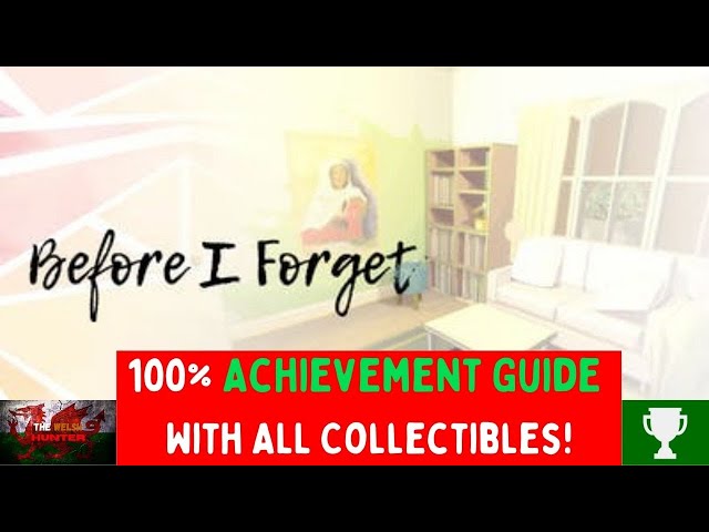 Before I Forget - 100% Achievement Guide & Walkthrough (With  All Collectibles)