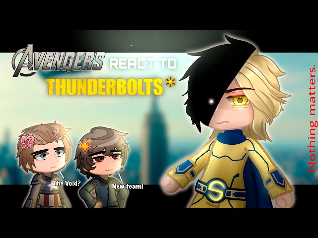 Avengers react to Thunderbolts || 2X SPEED || Gacha React || made by MonaG