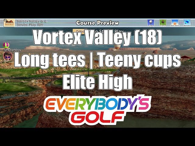 Everybody's Golf (2017) PS4 | Vortex Valley (18) | Long tees | Teeny cups | Elite High