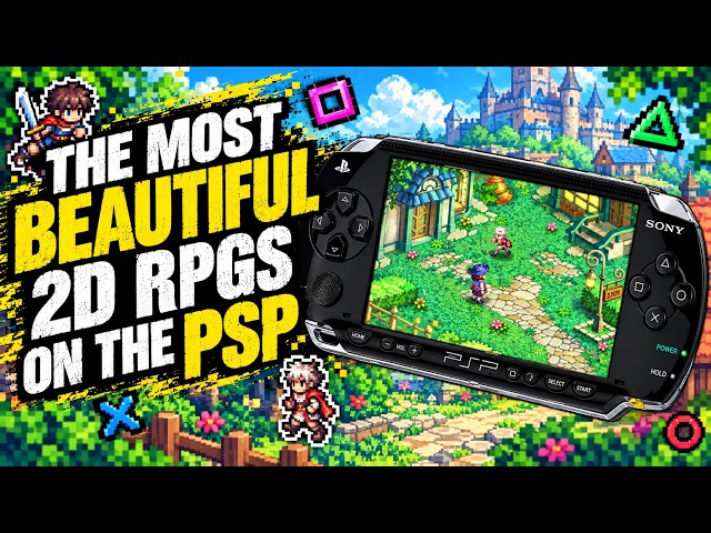 THE MOST BEAUTIFUL 2D RPGS ON THE PSP
