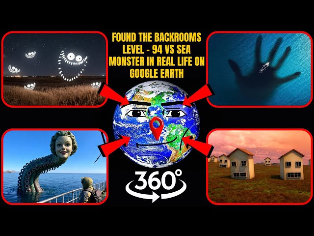 VR 360° - Found The Backrooms Level - 94 vs Sea Monster in real life on Google Earth!