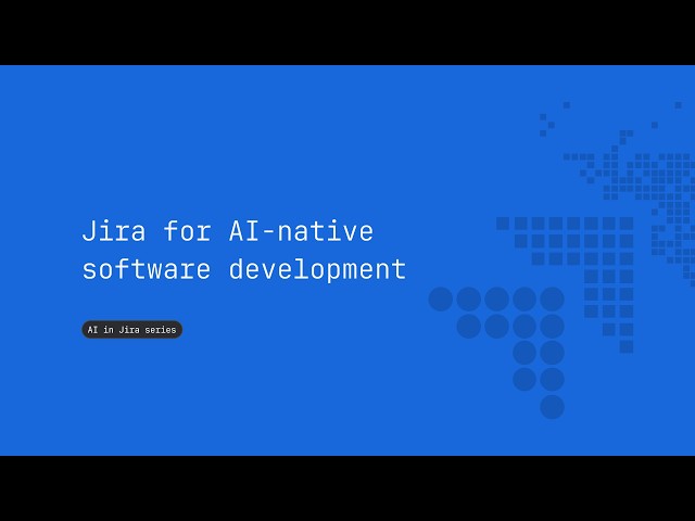 Jira for AI-native software development