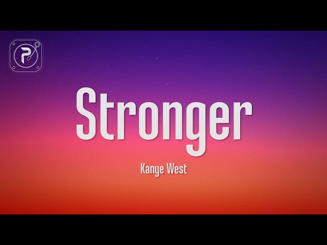 Kanye West - Stronger (Lyrics)