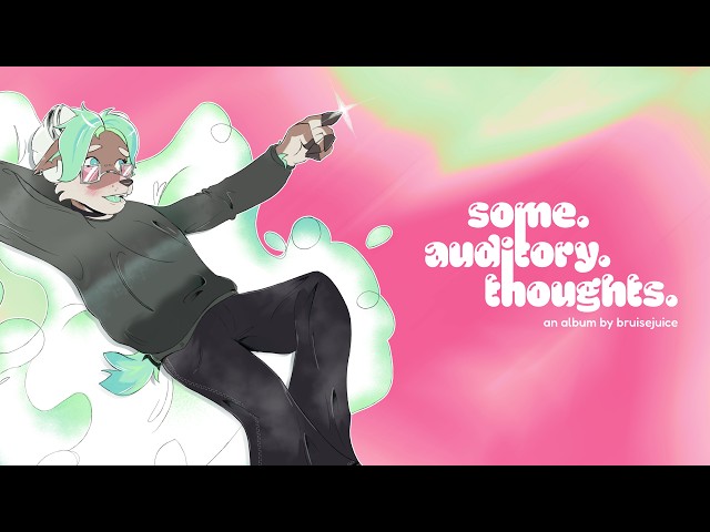 bruisejuice - some. auditory. thoughts. (Full Album)