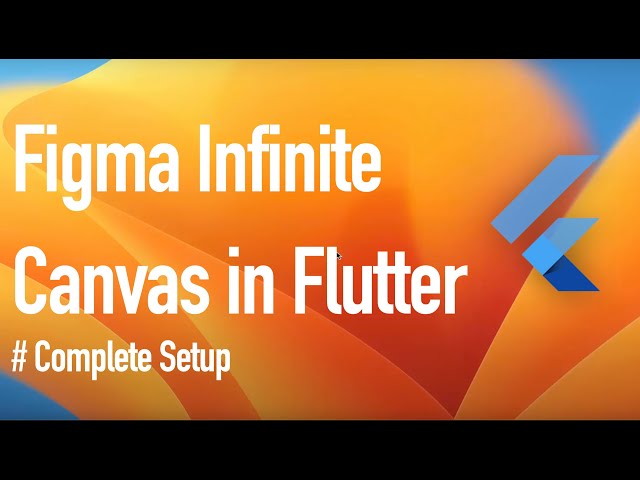 Making Figma Infinite Canvas In Flutter