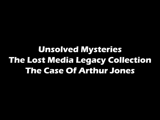Arthur Jones | What Happened? | Unsolved Mysteries Lost Media