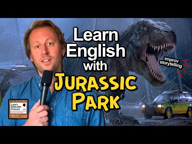 Luke’s Improvised Storytelling: Jurassic Park 🦖 [1004] Listen & Learn English