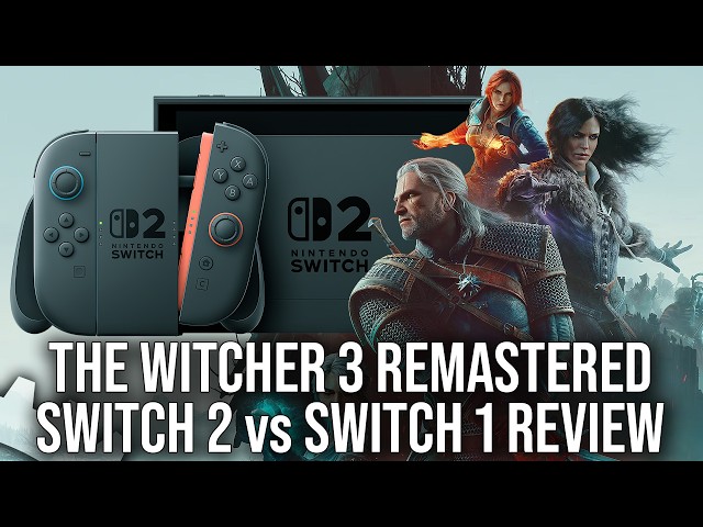 The Witcher 3 Remastered - Switch 2 Tech Review - A Colossal Upgrade over Switch 1