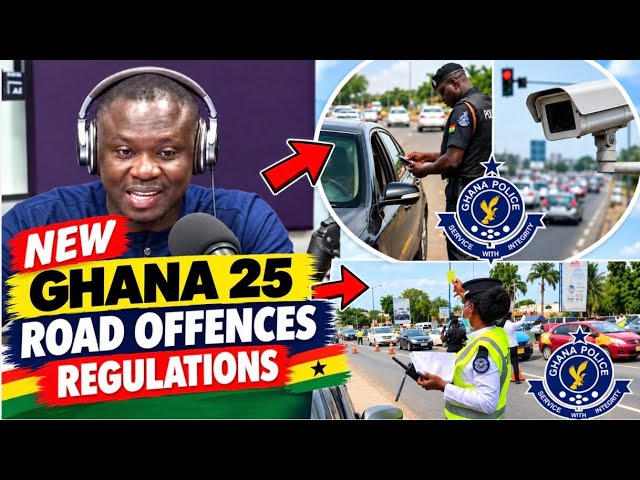 Saddick Adams Reveals Ghana’s New 25 Road Traffic Regulations Offences, Starting October 1