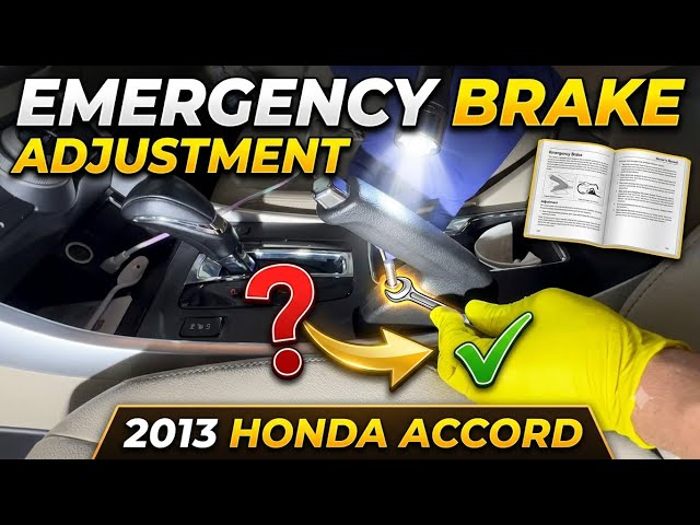 How to Adjust Emergency Break on a Car, 2013 Honda Accord