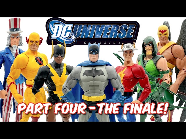 The COMPLETE History of DC UNIVERSE CLASSICS!  Part 4 - The END of the LINE!!!