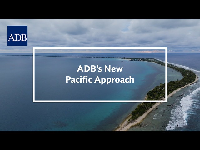 ADB’s New Pacific Approach