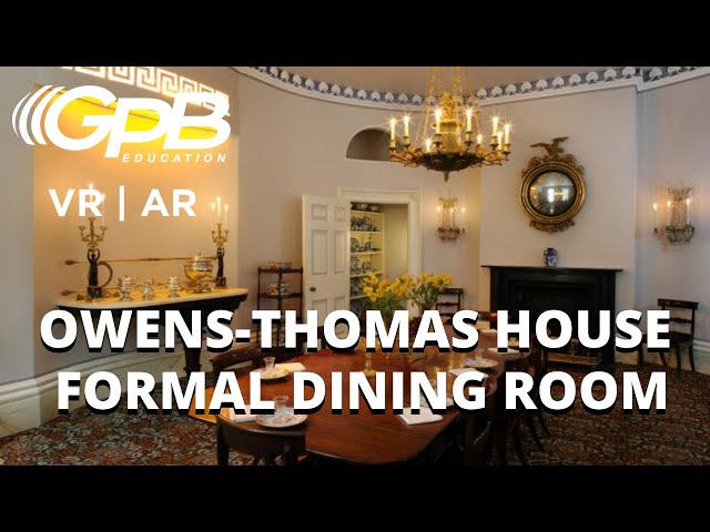 Dining Room in the Owens-Thomas House | 360° VR Tour