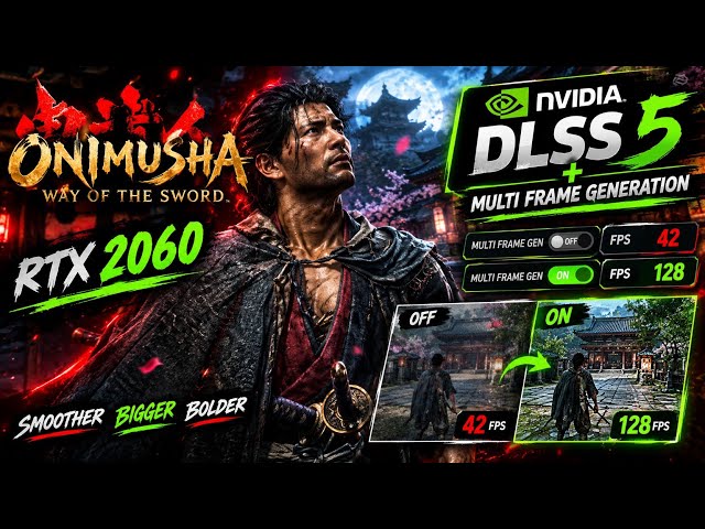 Onimusha: Way of the Sword | DLSS 5 + Multi Frame Generation ON vs OFF | RTX 2060