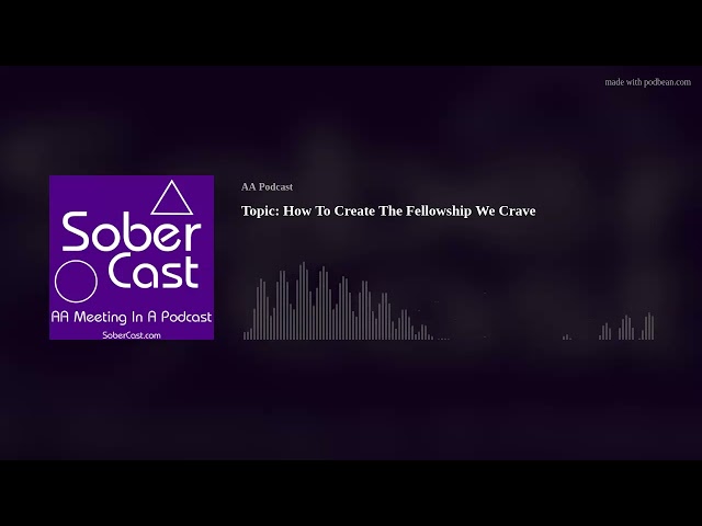 Topic: How To Create The Fellowship We Crave