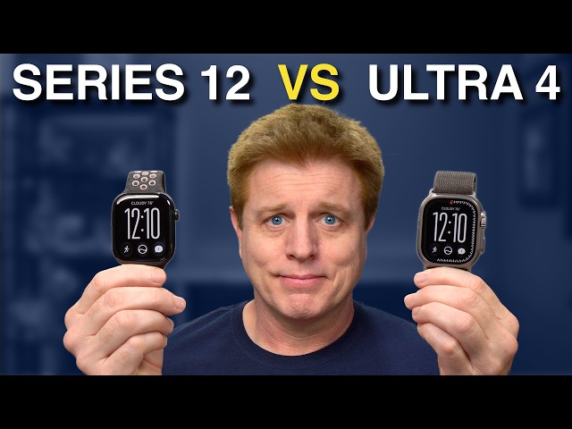 Apple Watch Series 12 vs Ultra 4: Which One Should You Buy?