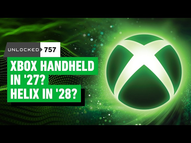 Xbox Handheld in 2027? Project Helix in 2028? Game Pass Revamp? Whoa! – Unlocked 757