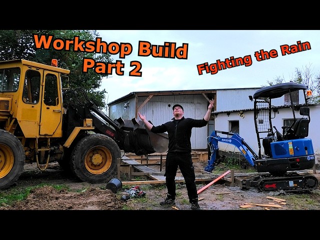 Workshop Build - part 2 - Fighting the Weather to build the Foundation