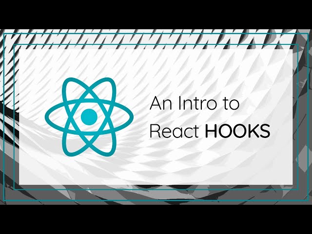 An Introduction to React Hooks