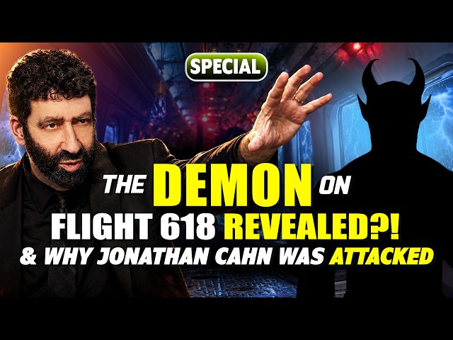 The Demon on American Airlines Flight 618 Revealed?! & Why Jonathan Cahn Was Attacked