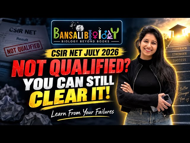 Not Cleared CSIR NET July 2026? Learn From Mistakes & Bounce Back