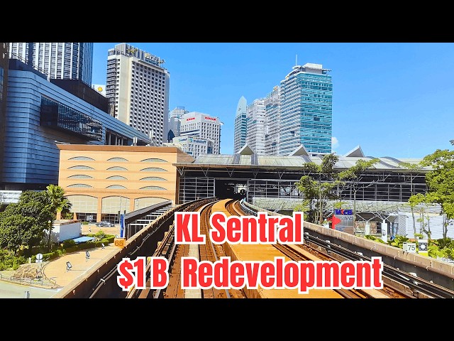 KL Sentral Redevelopment Project : Part 1