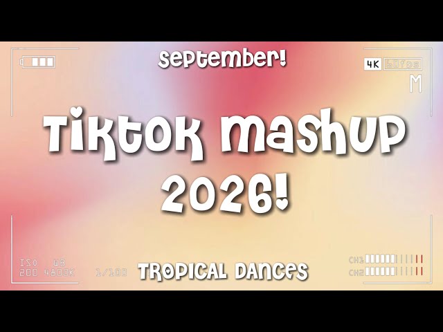 Tiktok Mashup 2026!💛