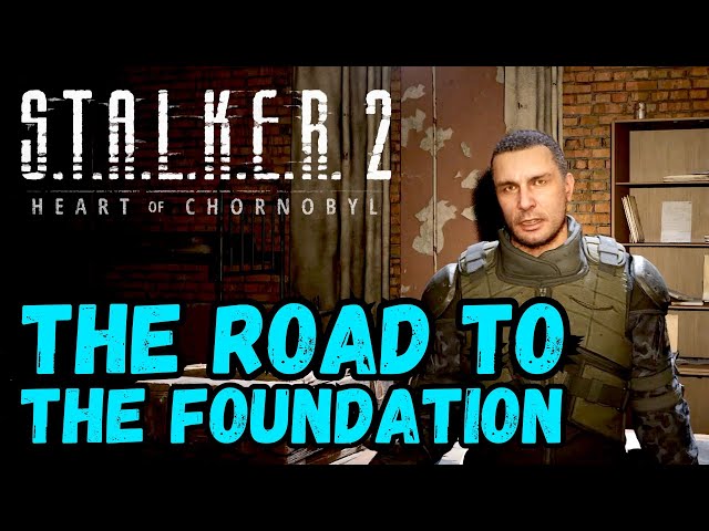 STALKER 2: THE ROAD TO THE FOUNDATION Story Mission Walkthrough - No Commentary ☢️ #stalker2