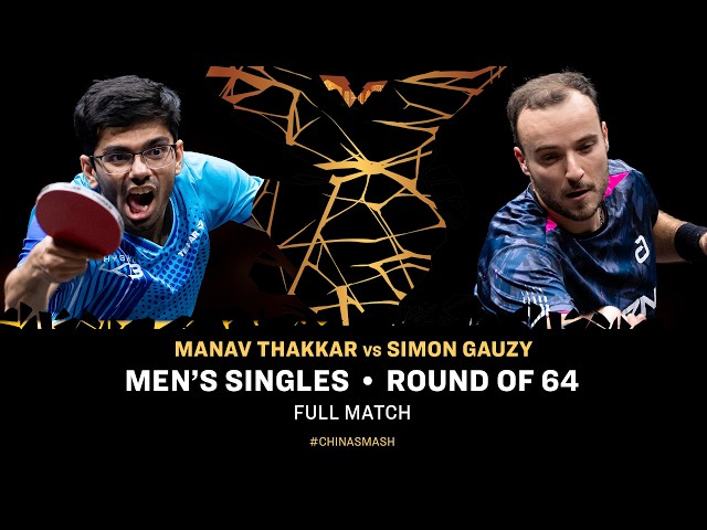 FULL MATCH | Manav Thakkar vs Simon Gauzy | MS R64 | #ChinaSmash 2026