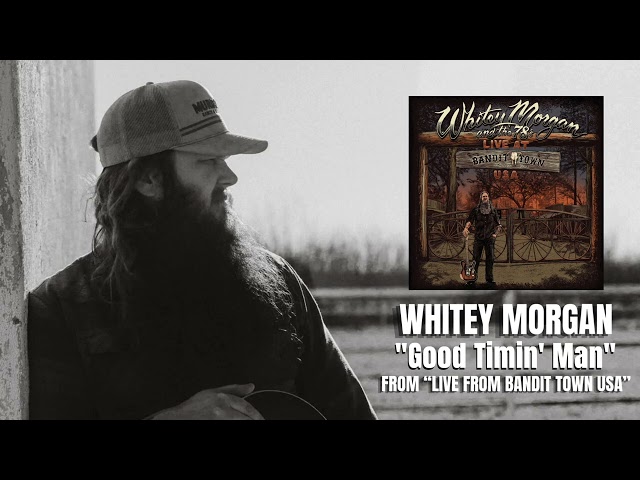 Whitey Morgan | Good Timin' Man" | Official Audio