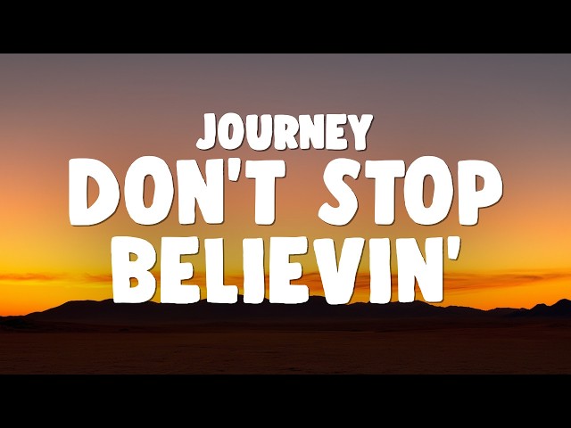 Journey - Don't Stop Believin' (Lyrics)