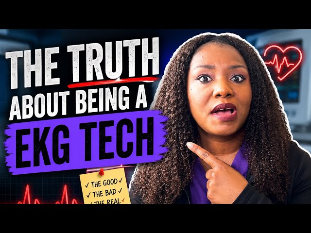 The truth about being an EKG TECH