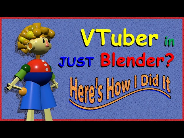 VTuber in JUST Blender? Here’s How I Did It