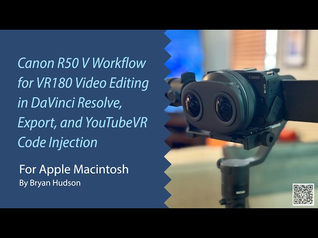 Canon EOS R50 V Workflow for VR180 Editing in DaVinci Resolve, Export, and YouTubeVR Code Injection