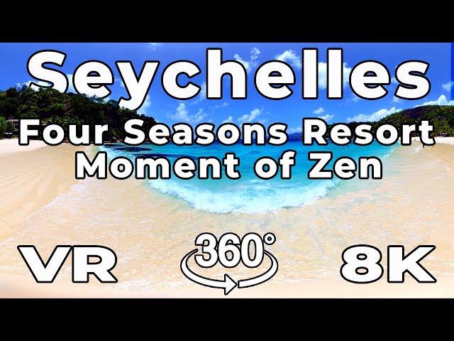 Seychelles in VR - Four Seasons Resort Review & Petite Anse Beach Virtual Reality 8K 360º ASMR