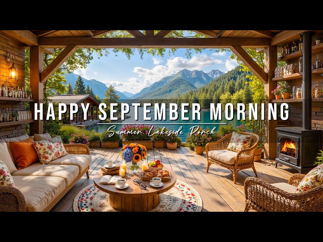 Happy September Morning Jazz ~ Summer Lakeside Porch Ambience☀️Jazz Relaxing Music for Stress Relief