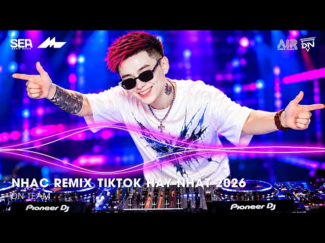 NHẠC REMIX TIKTOK HAY NHẤT 2026 | BXH NHẠC TRẺ REMIX HOT TREND 2026 | NHẠC TREND TIKTOK REMIX 2026