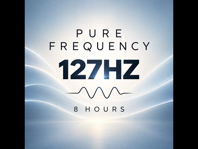 ⒽⓏ 127 Hz PURE TONE | 8 Hours No Music  Black Screen Meditation