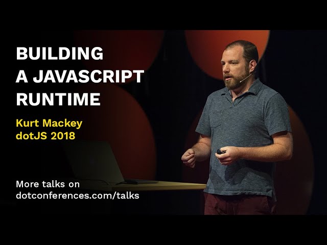 dotJS 2018 - Kurt Mackey - Building a JavaScript runtime
