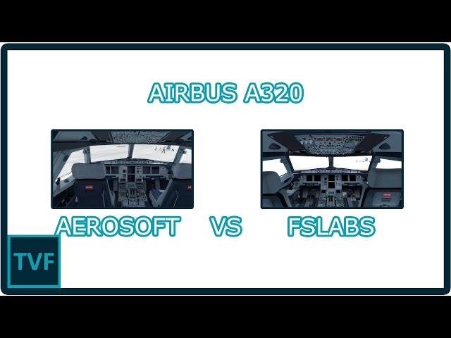 Airbus A320X FSlabs vs Aerosoft part 1