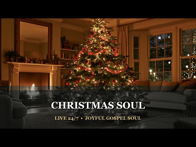 Christmas Soul Radio 24/7 🎄 Joyful Gospel Holiday Soul 2026