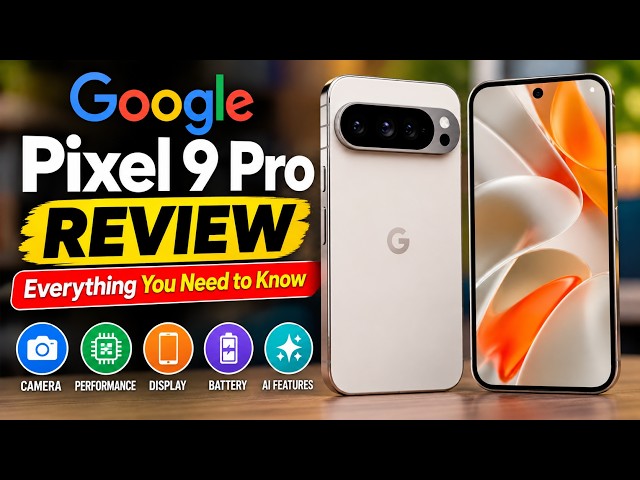 Google Pixel 9 Pro Review: Everything You Need to Know Before Buying.