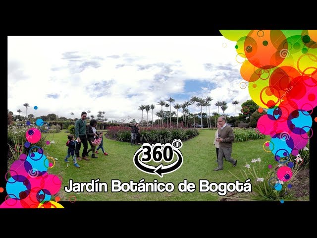JARDÍN BOTANICO - Bogotá 🌻 en [360º - VR]